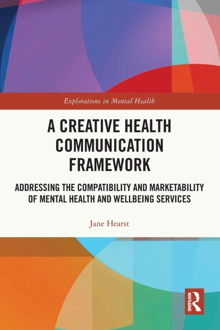 A Creative Health Communication Framework - Jane Hearst