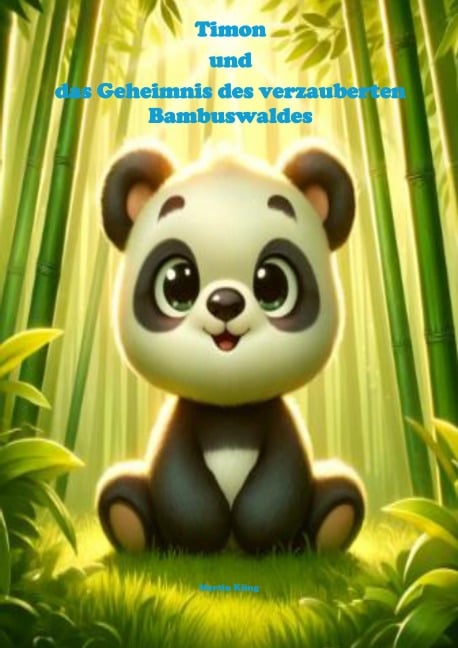Timon und das Geheimnis des verzauberten Bambuswaldes - Martin Küng