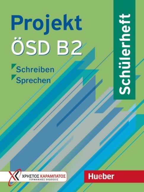 Projekt ÖSD B2. Schülerheft - Aliki Ernestine Olympia Balser, Jo Glotz-Kastanis, Makis Tsigantes, Annette Vosswinkel