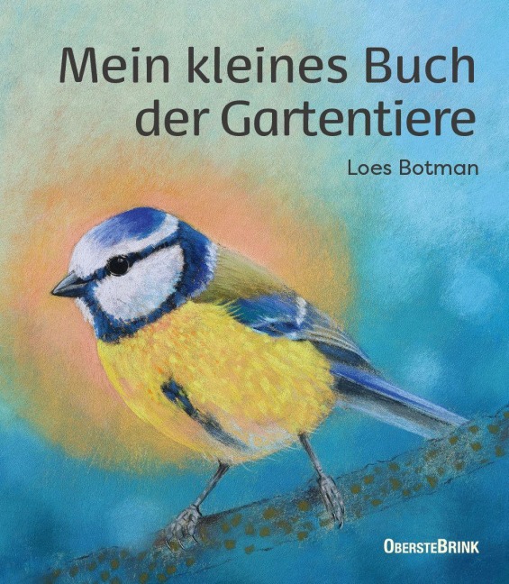 Mein kleines Buch der Gartentiere - Loes Botman, Anja Lusch