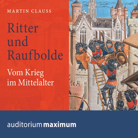 Ritter und Raufbolde (Ungekürzt) - Martin Clauss
