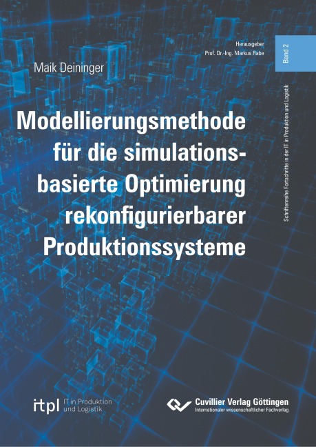 Modellierungsmethode für die simulationsbasierte Optimierung rekonfigurierbarer Produktionssysteme (Band 2) - Maik Deininger