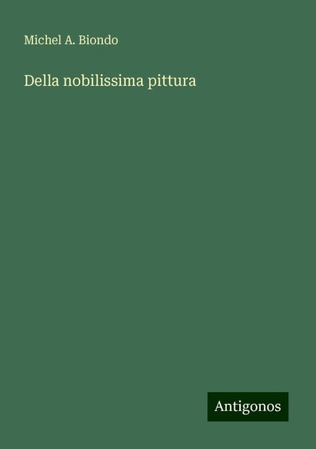 Della nobilissima pittura - Michel A. Biondo