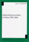 Cover-Bild zum Titel 'Jüdische Konvertiten in Wien 1782-1868' von 'Anna L. Staudacher'