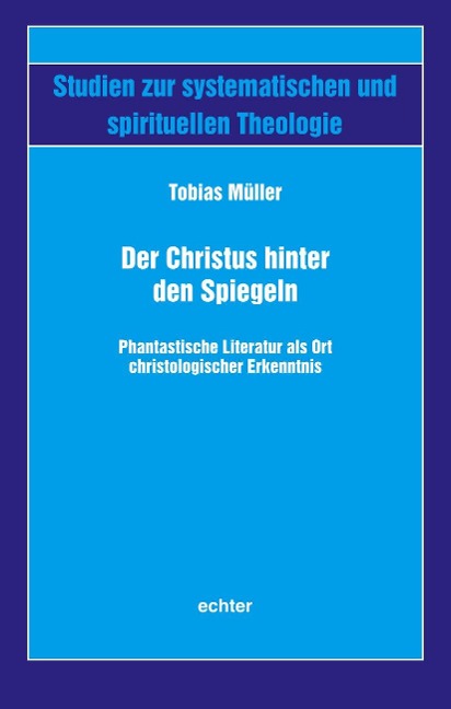 Der Christus hinter den Spiegeln - Tobias Müller