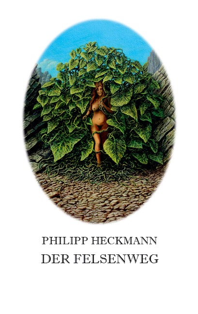 Der Felsenweg - Philipp Heckmann