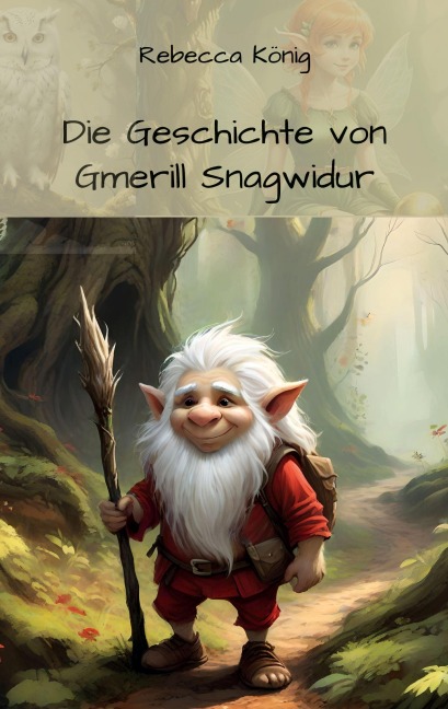 Die Geschichte von Gmerill Snagwidur - Rebecca KÃ¶nig