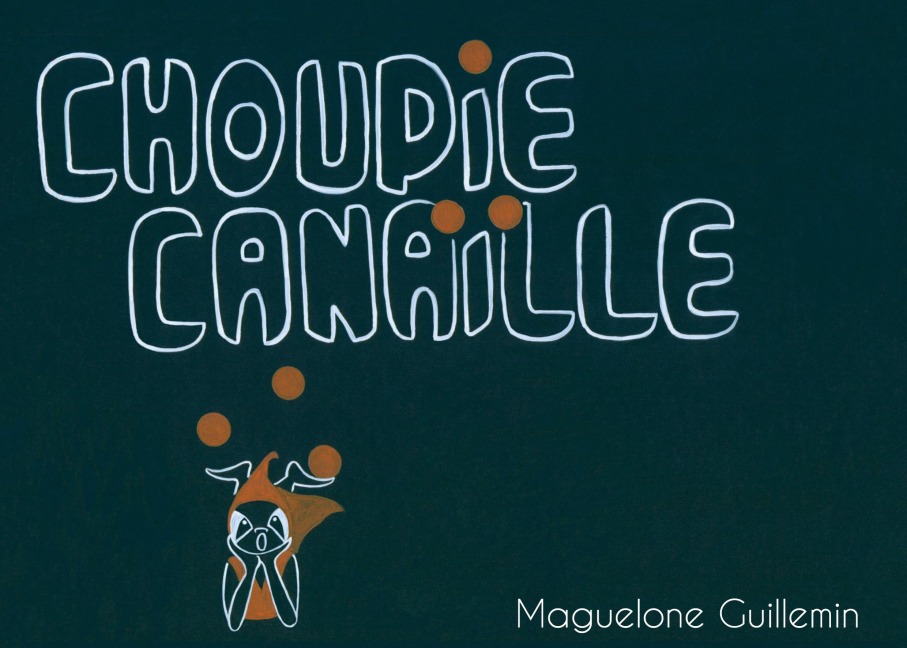 Choupie Canaïlle - Maguelone Guillemin