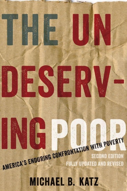 Undeserving Poor - Michael B. Katz