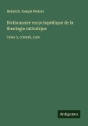 Cover-Bild zum Titel 'Dictionnaire encyclopédique de la theologie catholique' von 'Heinrich Joseph Wetzer'