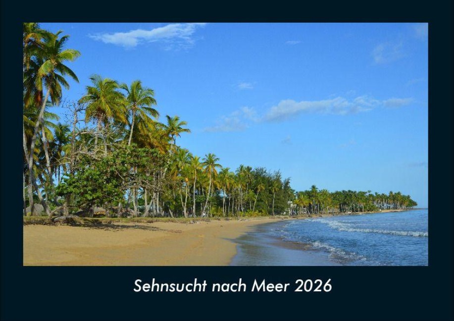 Sehnsucht nach Meer 2026 Fotokalender DIN A4 - Tobias Becker