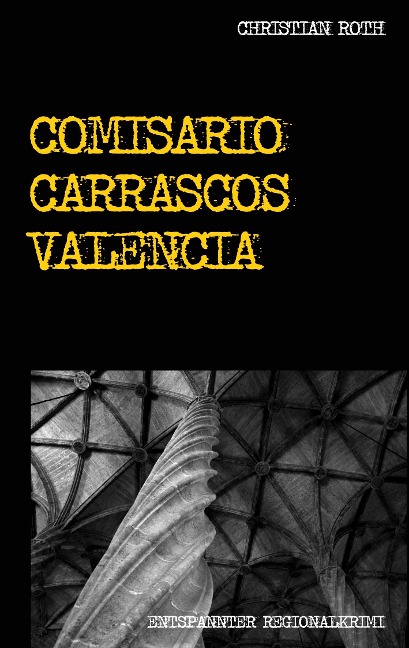 Comisario Carrascos Valencia - Christian Roth
