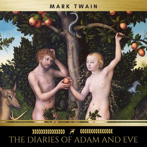 The Diaries of Adam and Eve - Mark Twain