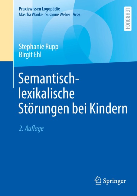 Semantisch-lexikalische Störungen bei Kindern - Stephanie Rupp, Birgit Ehl