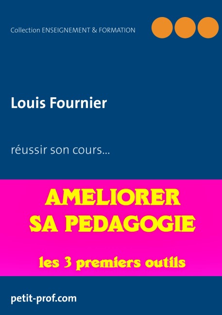 Améliorer sa pédagogie - Louis Fournier