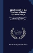 Cover-Bild zum Titel 'Core Content of the Teaching of Large System Change: Output of a Producing Workshop, MIT Endicott House, Dedham, Massachusetts, August 1-4, 1977' von 'Richard Beckhard'