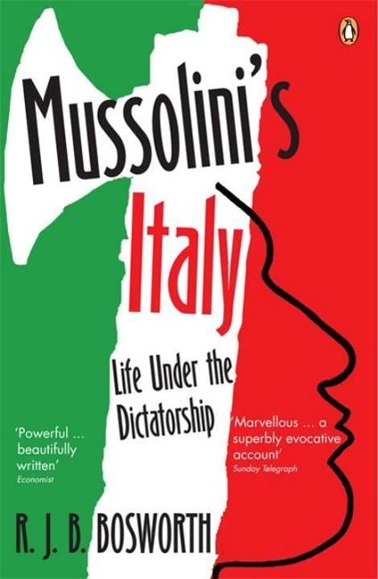 Mussolini's Italy - R J B Bosworth