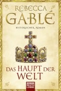 Cover-Bild zum Titel 'Das Haupt der Welt' von 'Rebecca Gablé'