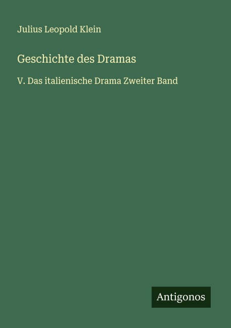 Geschichte des Dramas - Julius Leopold Klein