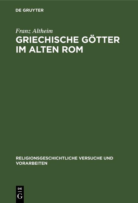 Griechische Götter im alten Rom - Franz Altheim