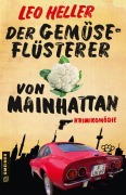 Cover-Bild zum Titel 'Der Gemüseflüsterer von Mainhattan' von 'Leo Heller'