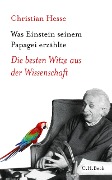Cover-Bild zum Titel 'Was Einstein seinem Papagei erzählte' von 'Christian Hesse'