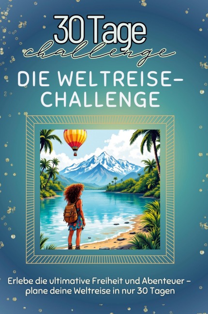 Die Weltreise-Challenge - Paul Müller