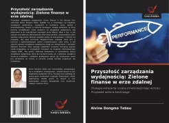 Cover-Bild zum Titel 'Przysz¿o¿¿ zarz¿dzania wydajno¿ci¿: Zielone finanse w erze zdalnej' von 'Alvine Dongmo Tebou'