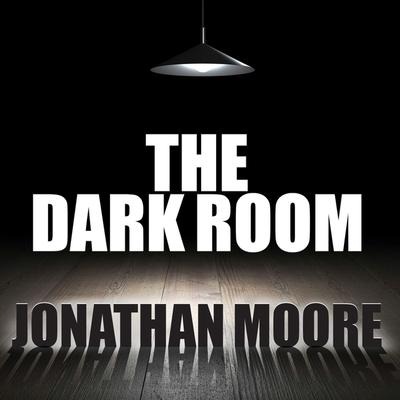 The Dark Room Lib/E - Jonathan Moore