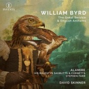 Byrd: The Great Service & English Anthems - Stephen/Skinner Alamire/Farr