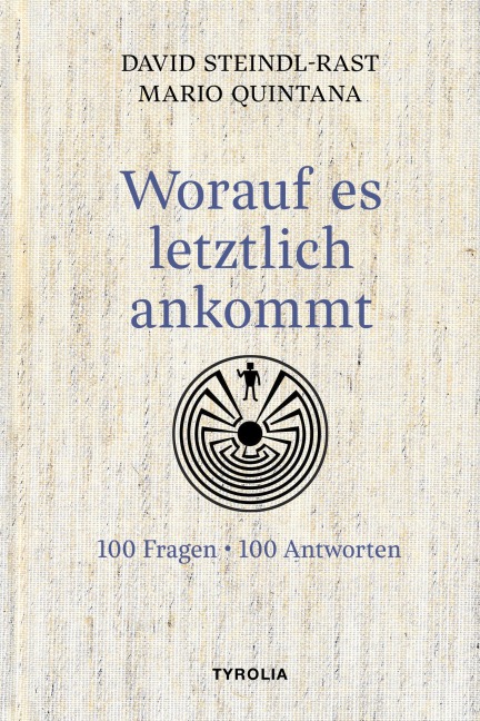 Worauf es letztlich ankommt - David Steindl-Rast, Mario Quintana