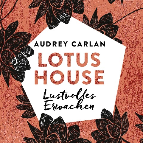Lotus House - Lustvolles Erwachen (Die Lotus House-Serie 1) - Audrey Carlan