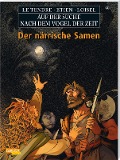Cover-Bild zum Titel 'Auf der Suche nach dem Vogel der Zeit 11: Der närrische Samen' von 'Serge Le Tendre, Régis Loisel'