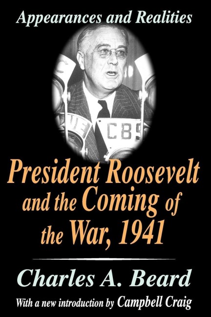 President Roosevelt and the Coming of the War, 1941 - Charles Beard