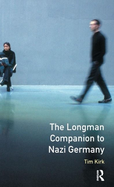 The Longman Companion to Nazi Germany - Tim Kirk