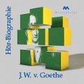 Johann Wolfgang von Goethe Hör-Biographie - Beate Herfurth-Uber