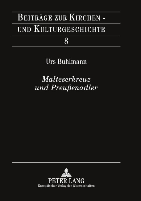 Malteserkreuz und Preußenadler - Urs Buhlmann