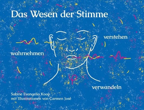 Das Wesen der Stimme - Sabine Evangelia Koop