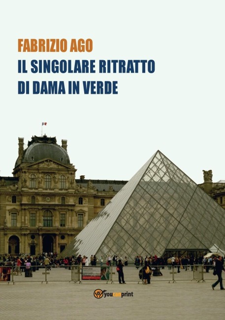 Il singolare Ritratto di Dama in Verde - Storia di un misterioso dipinto di recente ritrovato al Museo del Louvre - Fabrizio Ago