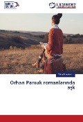 Cover-Bild zum Titel 'Orhan Pamuk romanlar¿nda a¿k' von 'Tülay Karatekin'