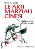 Cover-Bild zum Titel 'Le arti marziali cinesi. Dall'antichità al XXI secolo' von 'Peter A. Lorge'