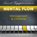 Cover-Bild zum Titel 'Mental Flow: Management und Charisma' von 'Kurt Tepperwein'