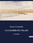 Cover-Bild zum Titel 'LA GALERIE DU PALAIS' von 'Pierre Corneille'