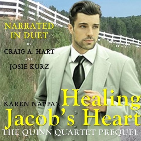 Healing Jacob's Heart Lib/E: A Prequel to the Quinn Quartet - Karen Nappa