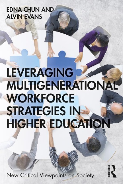 Leveraging Multigenerational Workforce Strategies in Higher Education - Edna Chun, Alvin Evans