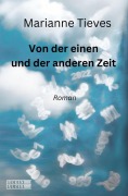 Cover-Bild zum Titel 'Von der einen und der anderen Zeit' von 'Marianne Tieves'