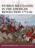 Cover-Bild zum Titel 'Patriot Militiaman in the American Revolution 1775-82' von 'Ed Gilbert, Catherine Gilbert'
