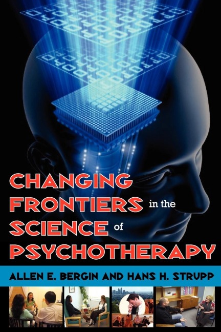 Changing Frontiers in the Science of Psychotherapy - Allen Bergin
