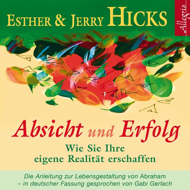 Absicht und Erfolg - Esther Hicks, Jerry Hicks