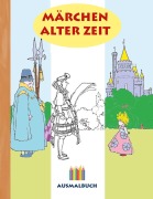 Cover-Bild zum Titel 'Märchen alter Zeit (Ausmalbuch)' von 'Luisa Rose'